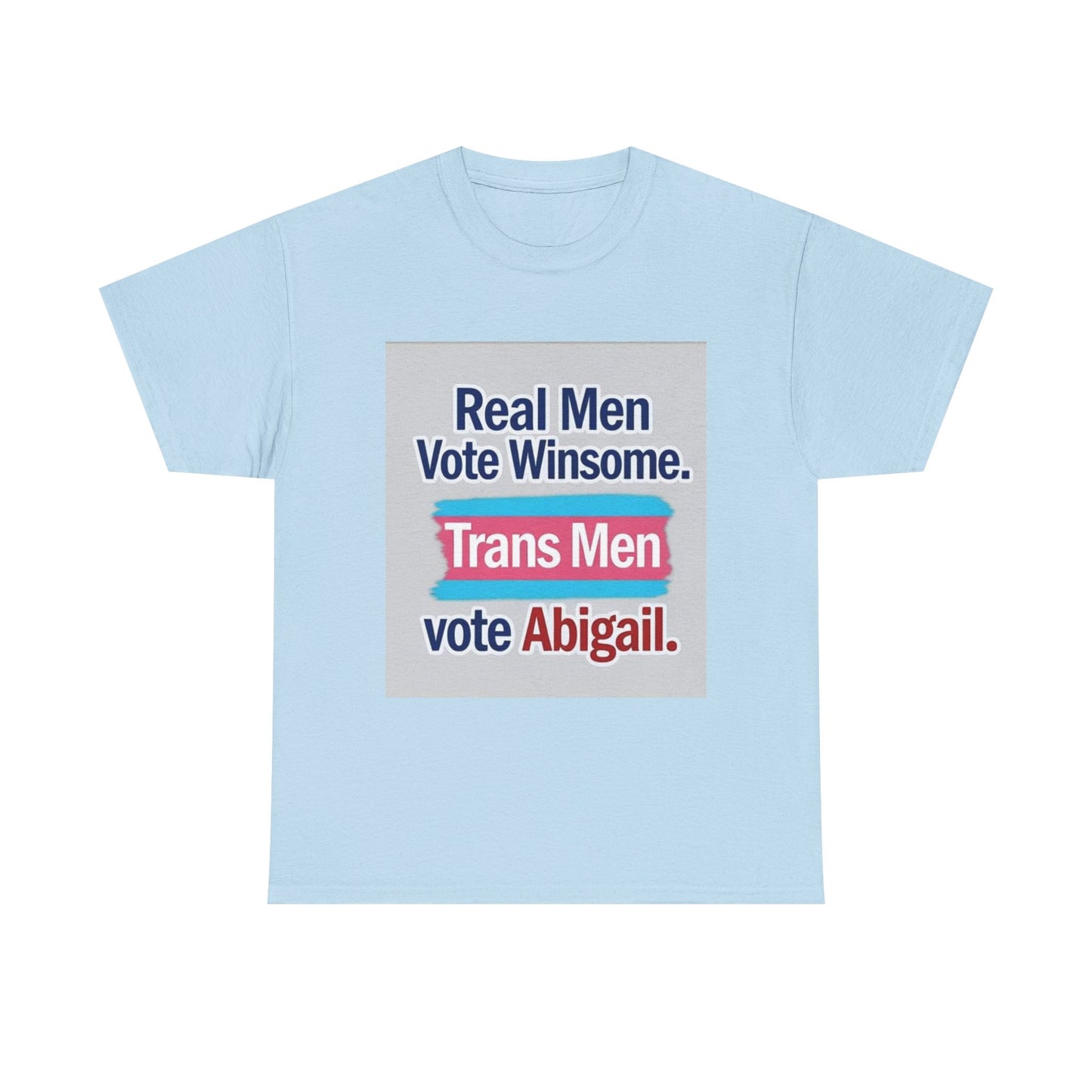 "Real Men Vote Winsome" - Bold Stand Against Trans in Women's Spaces – Unisex Heavy Tee