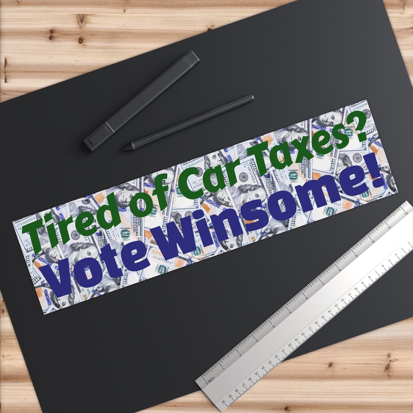 “Tired of Car Taxes? Vote Winsome!” — Weatherproof Bumper Sticker