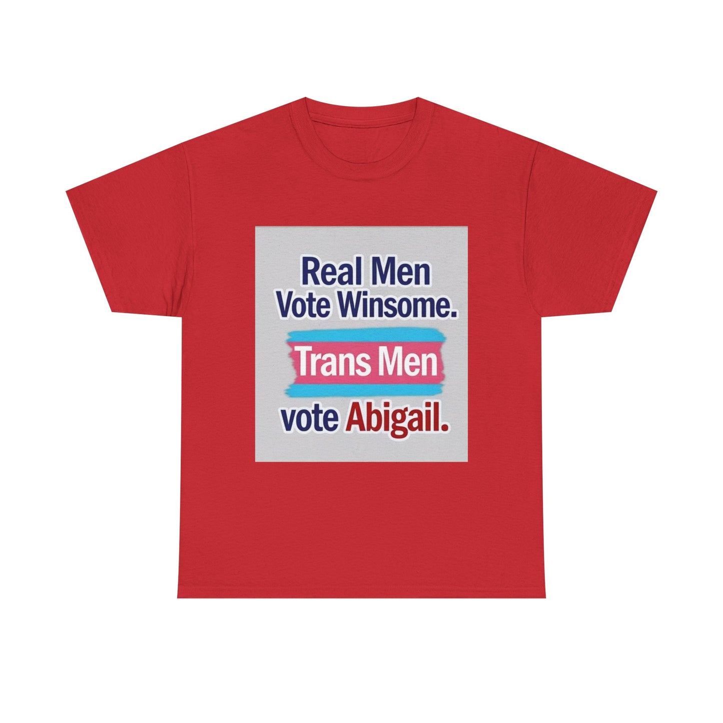 "Real Men Vote Winsome" - Bold Stand Against Trans in Women's Spaces – Unisex Heavy Tee