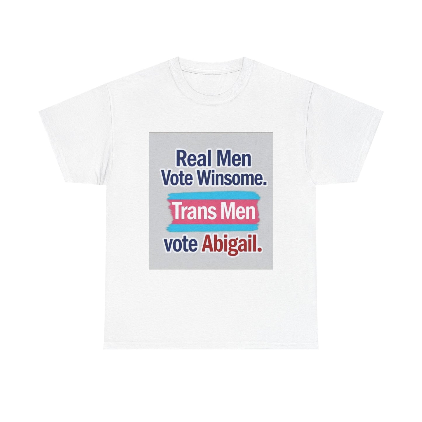 "Real Men Vote Winsome" - Bold Stand Against Trans in Women's Spaces – Unisex Heavy Tee