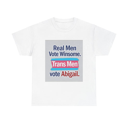 "Real Men Vote Winsome" - Bold Stand Against Trans in Women's Spaces – Unisex Heavy Tee