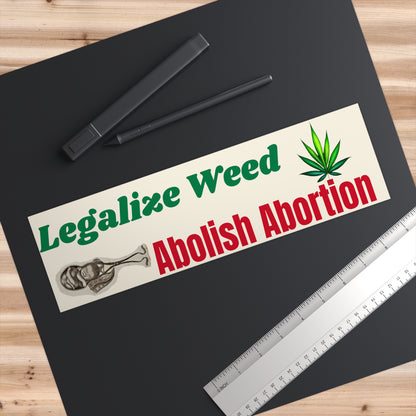 Legalize Weed, Abolish Abortion - Sticker