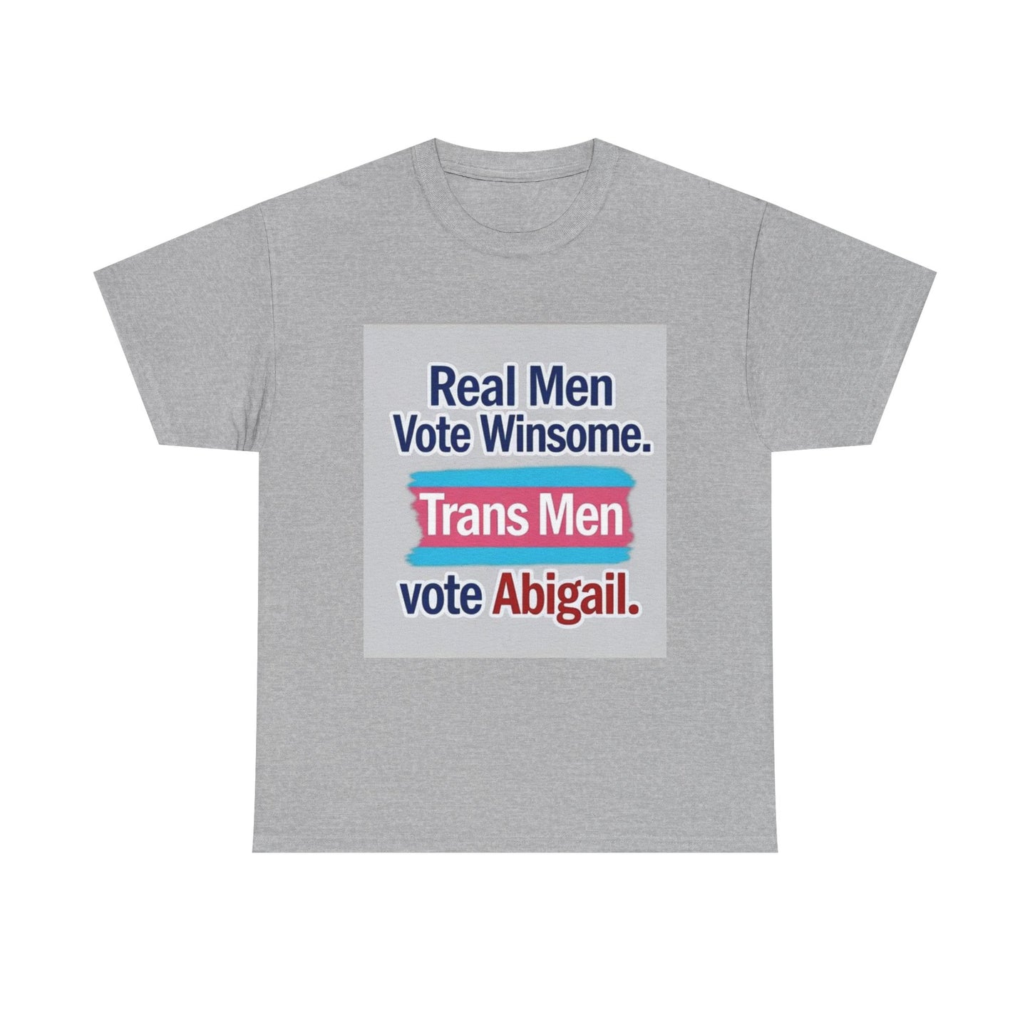 "Real Men Vote Winsome" - Bold Stand Against Trans in Women's Spaces – Unisex Heavy Tee