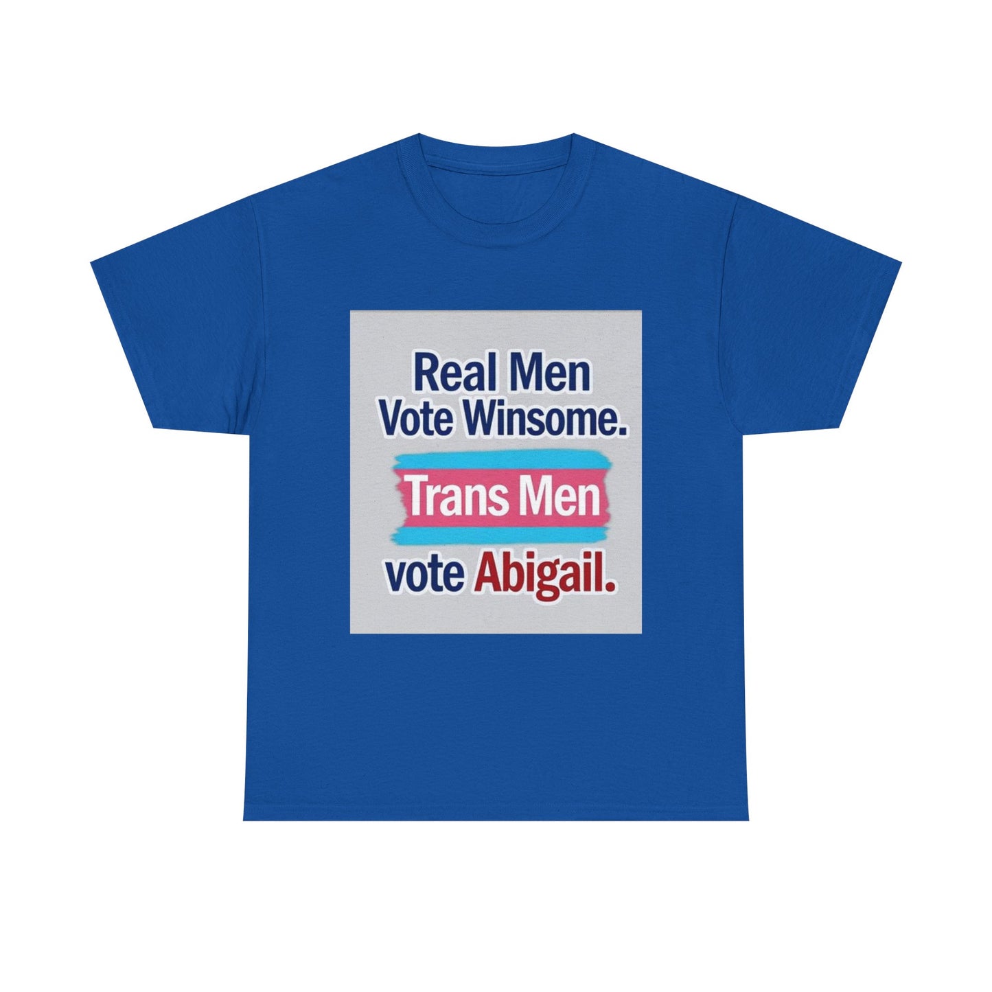 "Real Men Vote Winsome" - Bold Stand Against Trans in Women's Spaces – Unisex Heavy Tee