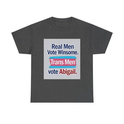 "Real Men Vote Winsome" - Bold Stand Against Trans in Women's Spaces – Unisex Heavy Tee