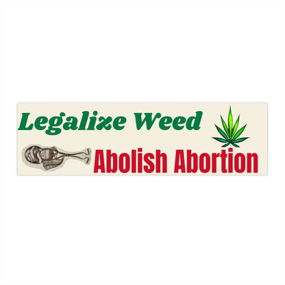 Legalize Weed, Abolish Abortion - Sticker