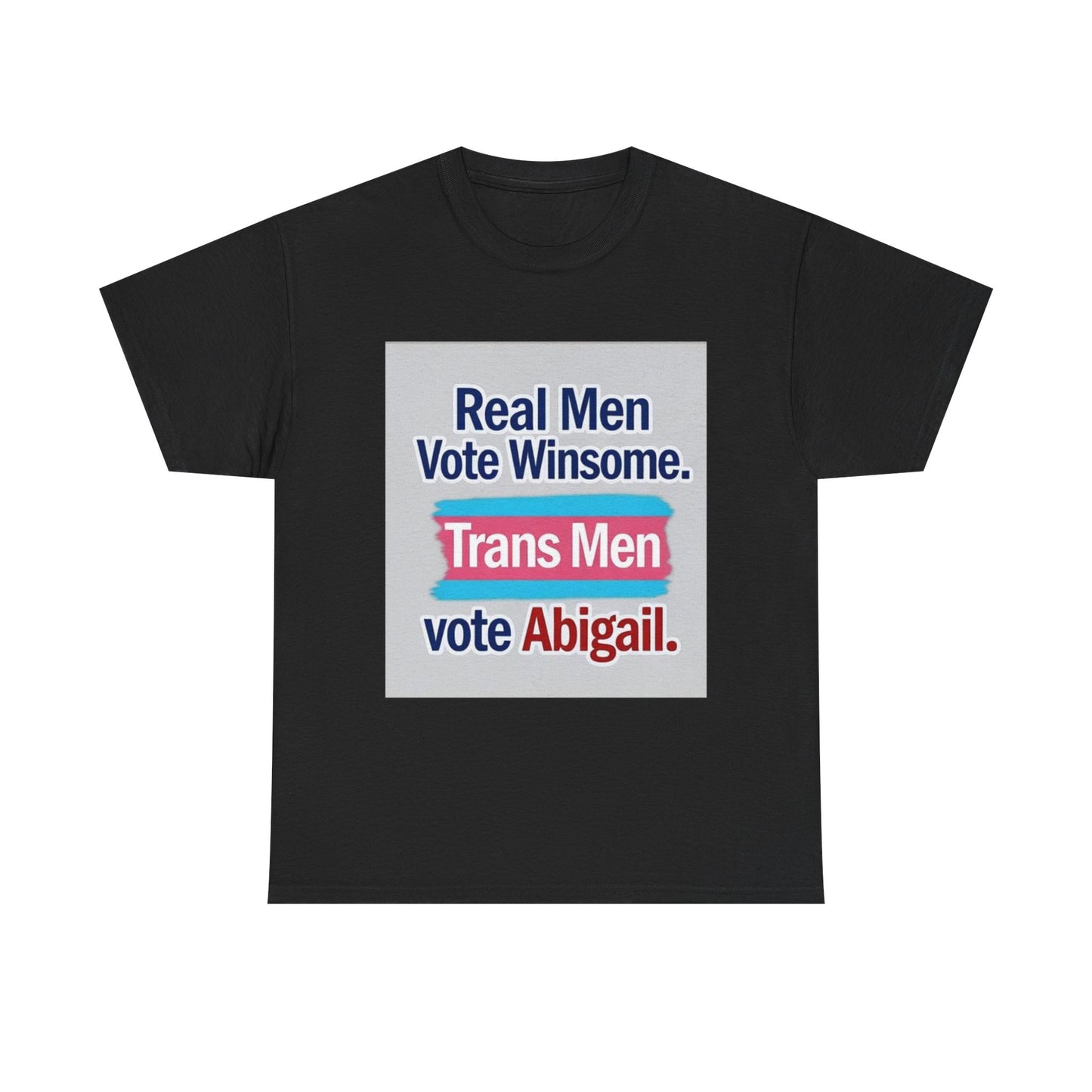 "Real Men Vote Winsome" - Bold Stand Against Trans in Women's Spaces – Unisex Heavy Tee